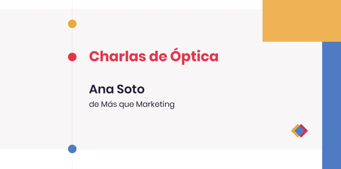 Charlas de Óptica - Ana Soto, de Más que Marketing