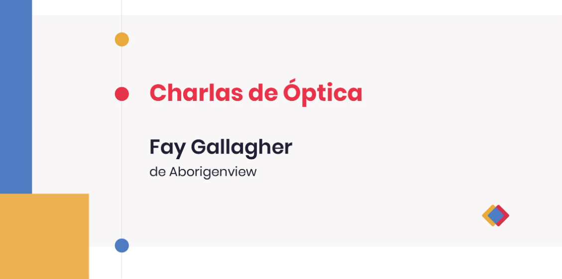 Charlas de Óptica - Fay Gallagher, de Aborigenview